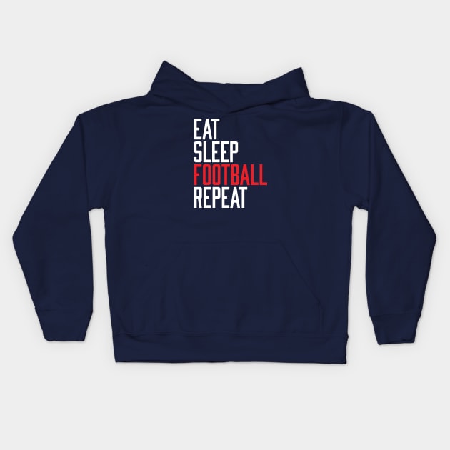 Eat Sleep Football Repeat Kids Hoodie by Rebus28